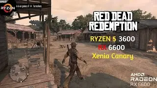Red Dead Redemption | Ryzen 5 3600 + RX 6600 | Xenia Canary