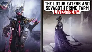 The Lotus Eaters & Sevagoth Prime Farm Livestream - Warframe - LR4