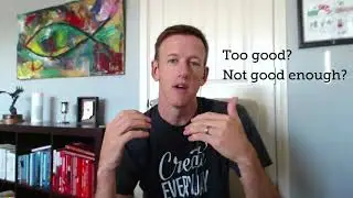 Are your videos too good or not good enough?