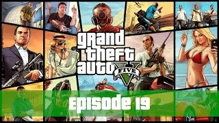 Let's Play Grand Theft Auto V [Episode 19 - Reunion]