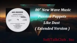 Passion Puppets - Like Dust ( Extended Version )