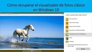 Cómo recuperar el visualizador de fotos clásico en Windows 10