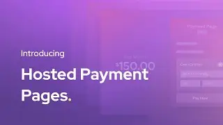 Introducing Hosted Payment Pages