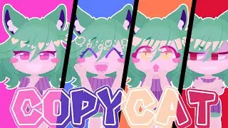 【COPYCAT】ft Gumi Megpoid [] Vocaloid gacha/animation meme