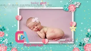 Welcome Baby Girl ʕ•ᴥ•ʔ Kimberly Mendezʕ•ᴥ•ʔProshow Producer Project
