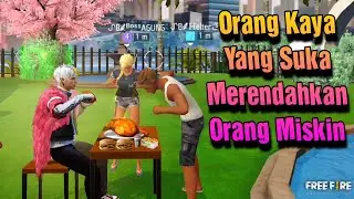 Film Pendek FF | Orang Kaya Yang Suka Merendahkan Orang Miskin