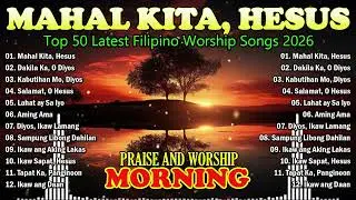 Tagalog Praise and Worship Songs 2026 | Inspirational Christian Gospel Music