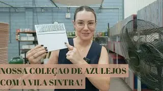 LANÇAMENTO DA NOSSA COLEÇÃO DE AZULEJOS COM A VILA SINTRA!