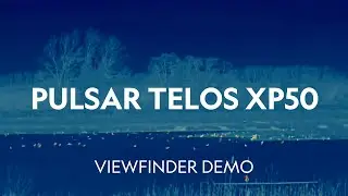 Viewfinder Demo | Pulsar Telos XP50 Thermal Imaging Camera