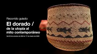 Recorrido virtual: El dorado / de la utopía al mito contemporáneo