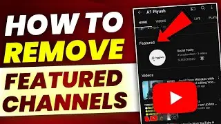 How To Remove Featured Channels On YouTube 2023 | Remove Featured Channel YouTube | Featured Channel