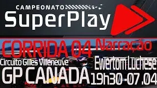 QUARTA CORRIDA CAMPEONATO SUPERPLAY GP CANADA 07/04/2019 NARRAÇÃO EWERTOM LUCHESE