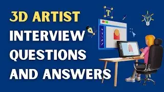 3D Artist Interview Questions and Answers