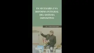 Bloque de Opinión | ES NECESARIA UNA REFORMA INTEGRAL DEL SISTEMA IMPOSITIVO