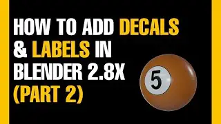 How to add decals and labels in Blender 2.8x (Part 2)