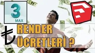 Render Ücretleri / Doğru Olanı ?