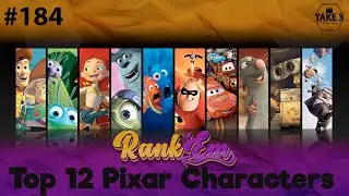 Rank' Em #184: Top 12 Pixar Characters
