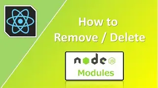 React Tricks -1 | Remove / Delete Node Modules | Easy Method