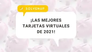 ¡Las mejores Tarjetas Virtuales de 2021! 💪 | #educaciónfinanciera