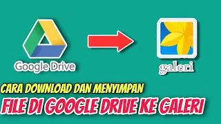 Cara Download Foto/Video di Google Drive ke Galeri HP Android