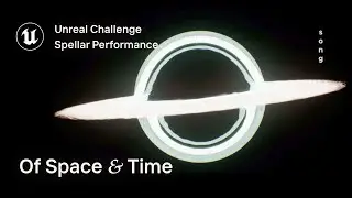 Of Space & Time – Realtime VFX, Unreal Engine
