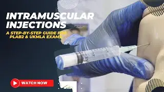 Mastering Intramuscular Injections: A Step-by-Step Guide for PLAB2 & UKMLA Exams