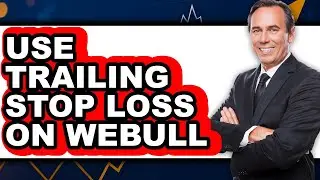 How to Use Trailing Stop Loss on Webull - Step By Step