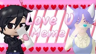 Love U | meme | collab with David Pops