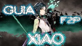 GUIA XIAO F2P BUILD FINAL Y SUPREMA - Genshin Impact Español