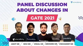 Panel Discussion on GATE 2021 Exam Changes | By Unacademy's Top GATE Educators
