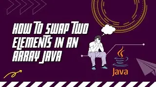 How to swap two elements in an array java || swapping of two numbers in array