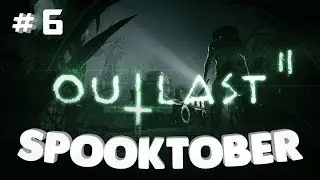 Outlast 2 PT 6 - B&B's Spooktober playthrough!