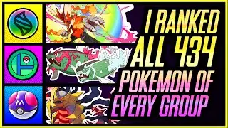 I Ranked ALL 434 Pokemon From EVERY GROUP!