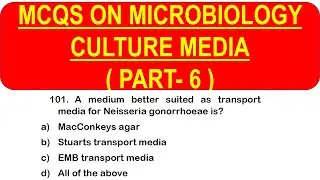 MCQS ON MICROBIOLOGY CULTURE MEDIA *PART 6* | MICROBIOLOGY CULTURE MEDIA MCQ QUESTION WITH ANSWER