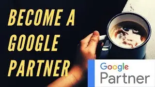 Requirements to Become a Google Partner - Badged