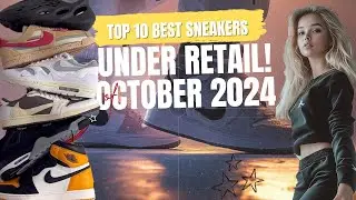 Top 10 Best Sneakers UNDER RETAIL! October 2024