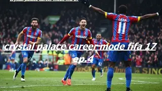 fifa 17 crystal palace career mode ep.4