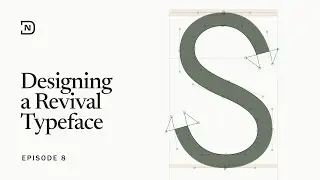Designing a Revival Typeface - Episode 8