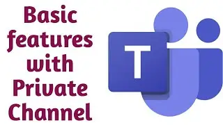 Students Private Channel in MS Teams | Basic features for students | Private Channels in MS Teams
