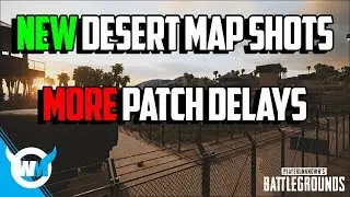 PUBG Update: NEW DESERT MAP PHOTOS + MORE VAULTING PATCH DELAYS - Playerunknown's Battlegrounds News