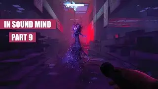 In Sound Mind | NEW Psychological Horror Full Playthrough Part 9