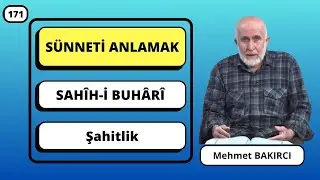 Sünneti Anlamak 171 - Şahitlik | Sahih-i Buhârî || Mehmet BAKIRCI