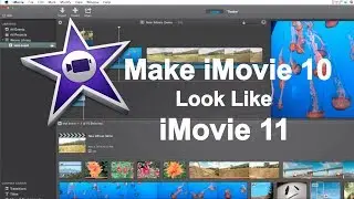 Quick Tip - Making iMovie 10 Look More Like iMovie 11
