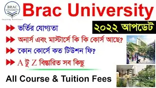 BRAC University All Course & Tuition Fees 2022 | Admission Information | Total Cost |www.bracu.ac.bd