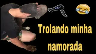 TROLLANDO MINHA NAMORADA (SERÁ QUE DEU RUIM?)