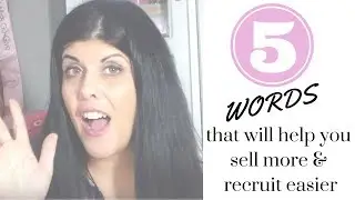 5 Words That Will Help YOU Sell More and Recruit Easier || Mayra Etayo