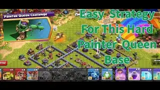 Painter Queen Challenge | Easy strategy to 3 star this hard challenge | clash of clans