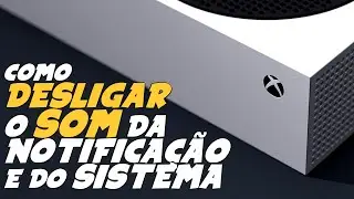 Como DESLIGAR SOM das NOTIFICAÇÕES e SISTEMA no XBOX