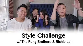 Style Challenge with The Fung Brothers & Richie Le