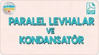 Paralel Levhalar ve Kondansatör | AYT Fizik 2020
